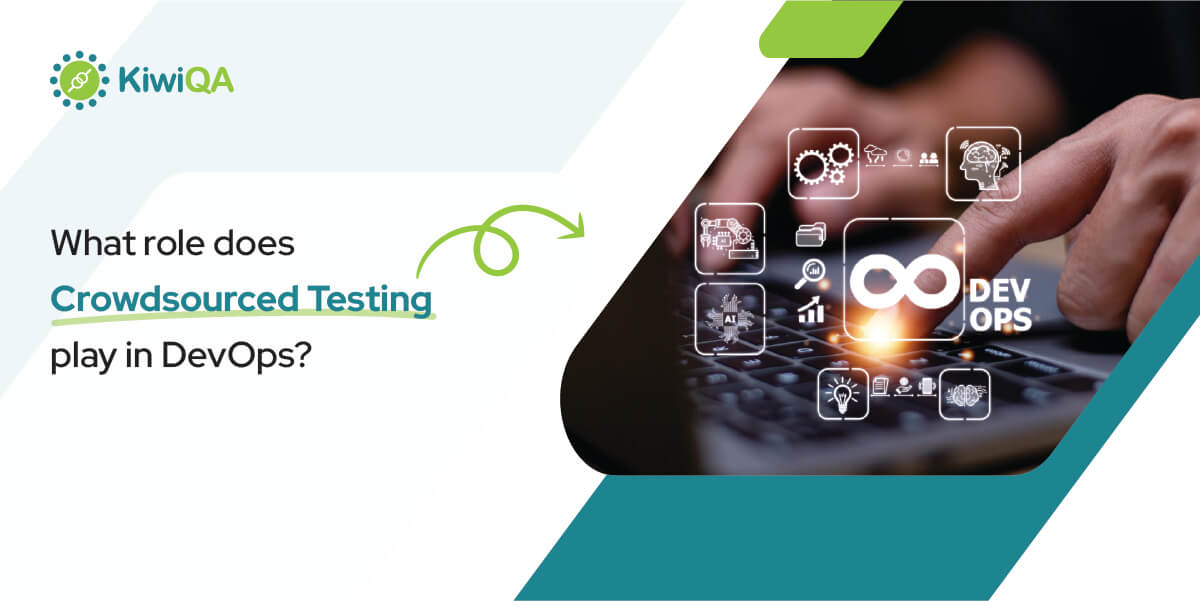 What Role Does Crowdsourced Testing Play in DevOps?