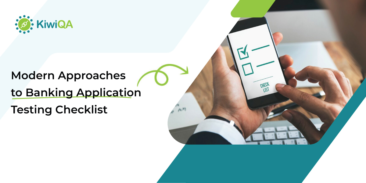 Modern Approaches to Banking Application Testing Checklist