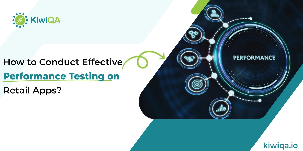 How to Conduct Effective Performance Testing on Retail Apps?