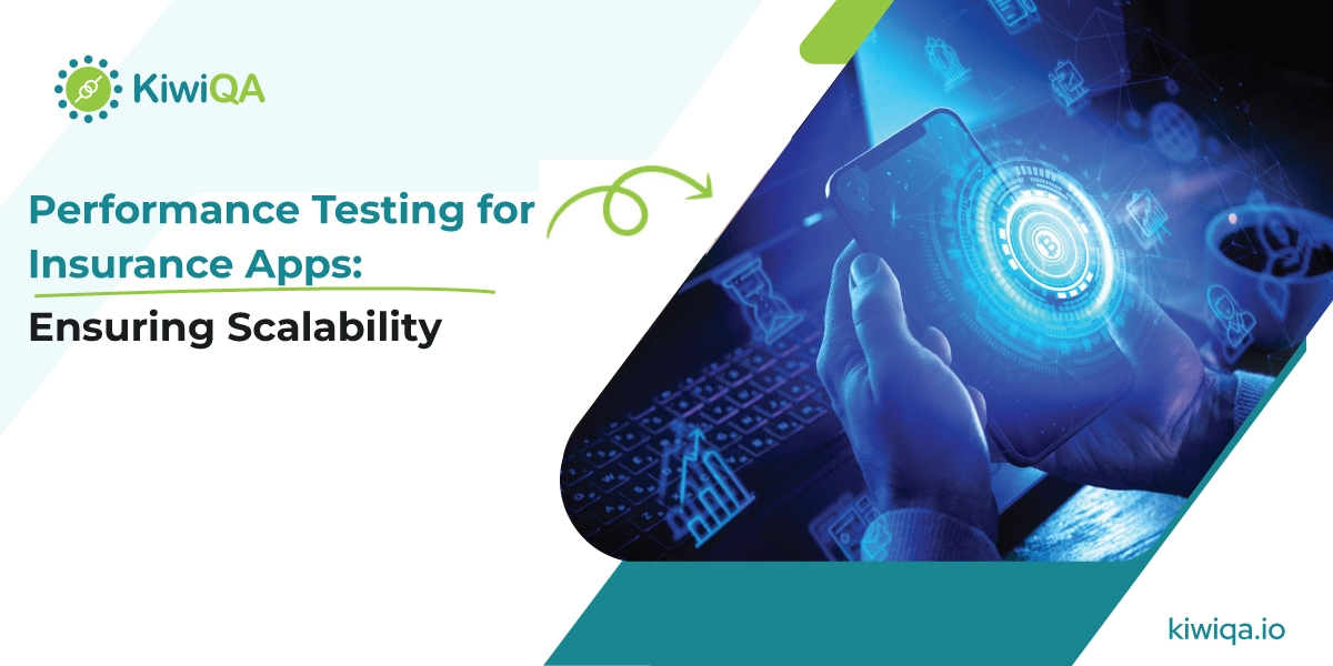 Performance Testing for Insurance Apps: Ensuring Scalability