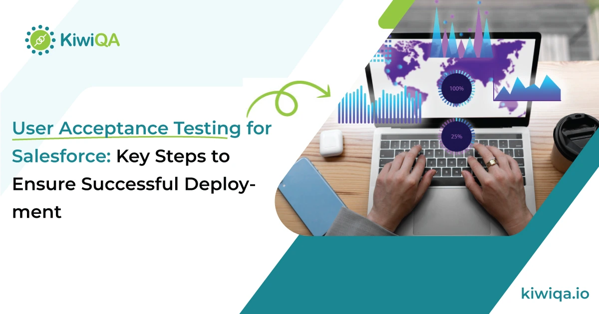 User Acceptance Testing for Salesforce: Key Steps to Ensure Successful Deployment