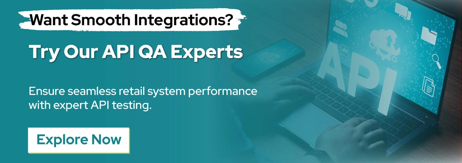  Want Smooth Integrations? Try Our API QA Experts