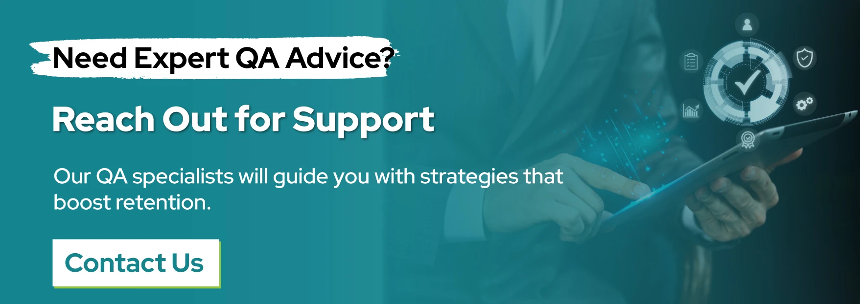  Need Expert QA Advice? Reach Out for Support