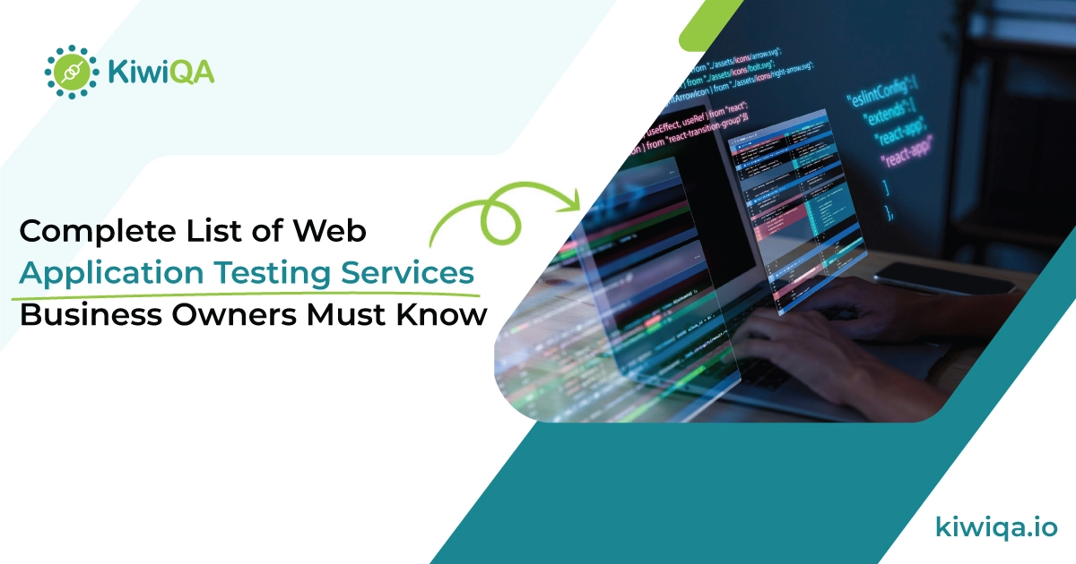 Complete List of Web Application Testing Services Business Owners Must Know