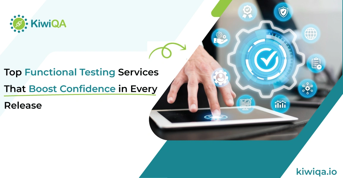 Top Functional Testing Services That Boost Confidence in Every Release