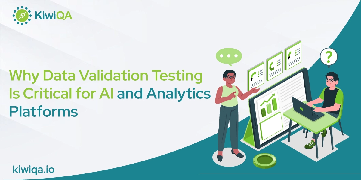 Why Data Validation Testing Is Critical for AI and Analytics Platforms