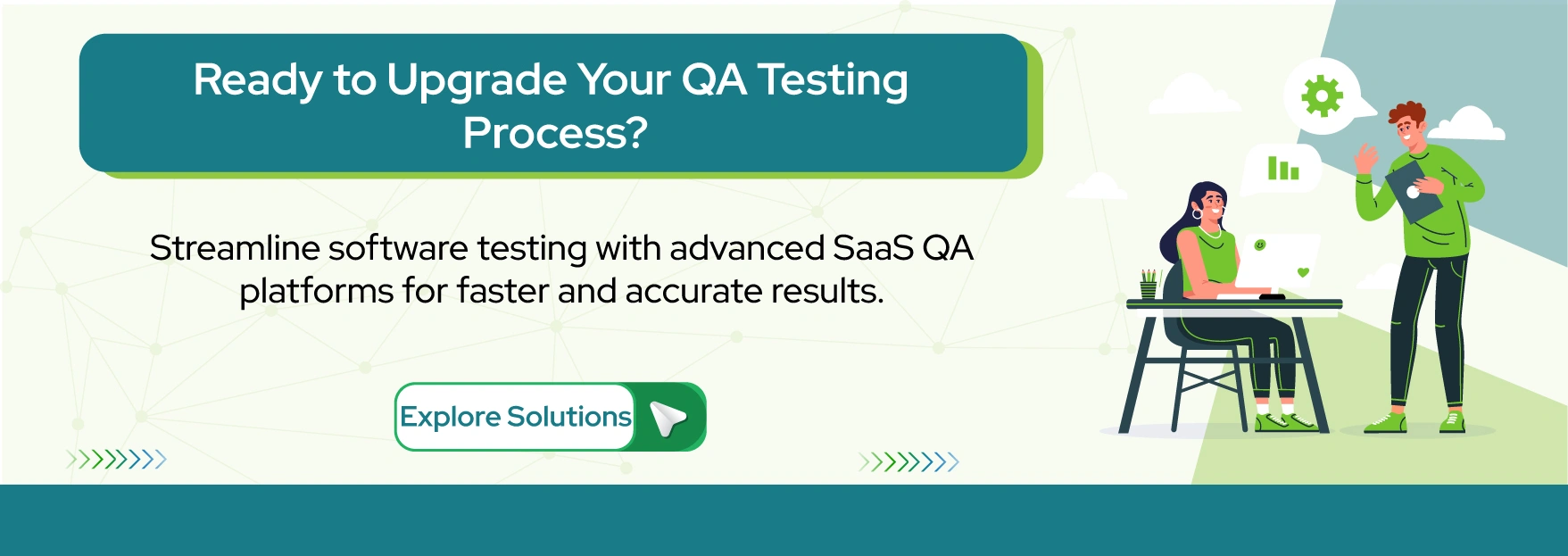 Ready to Upgrade Your QA Testing Process?