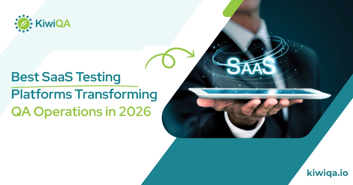 Best SaaS Testing Platforms Transforming QA Operations in 2026