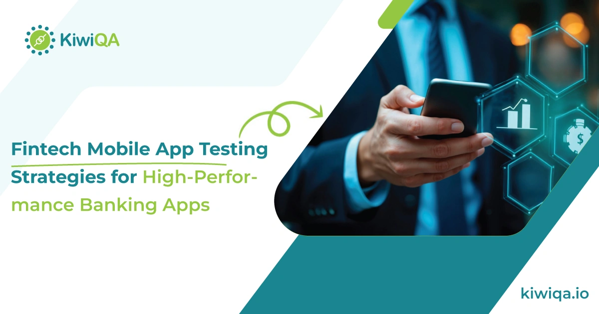 Fintech Mobile App Testing Strategies for High-Performance Banking Apps